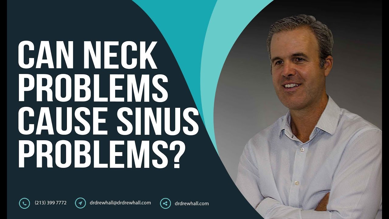 Can neck problems cause sinus problems? Dr Drew Hall