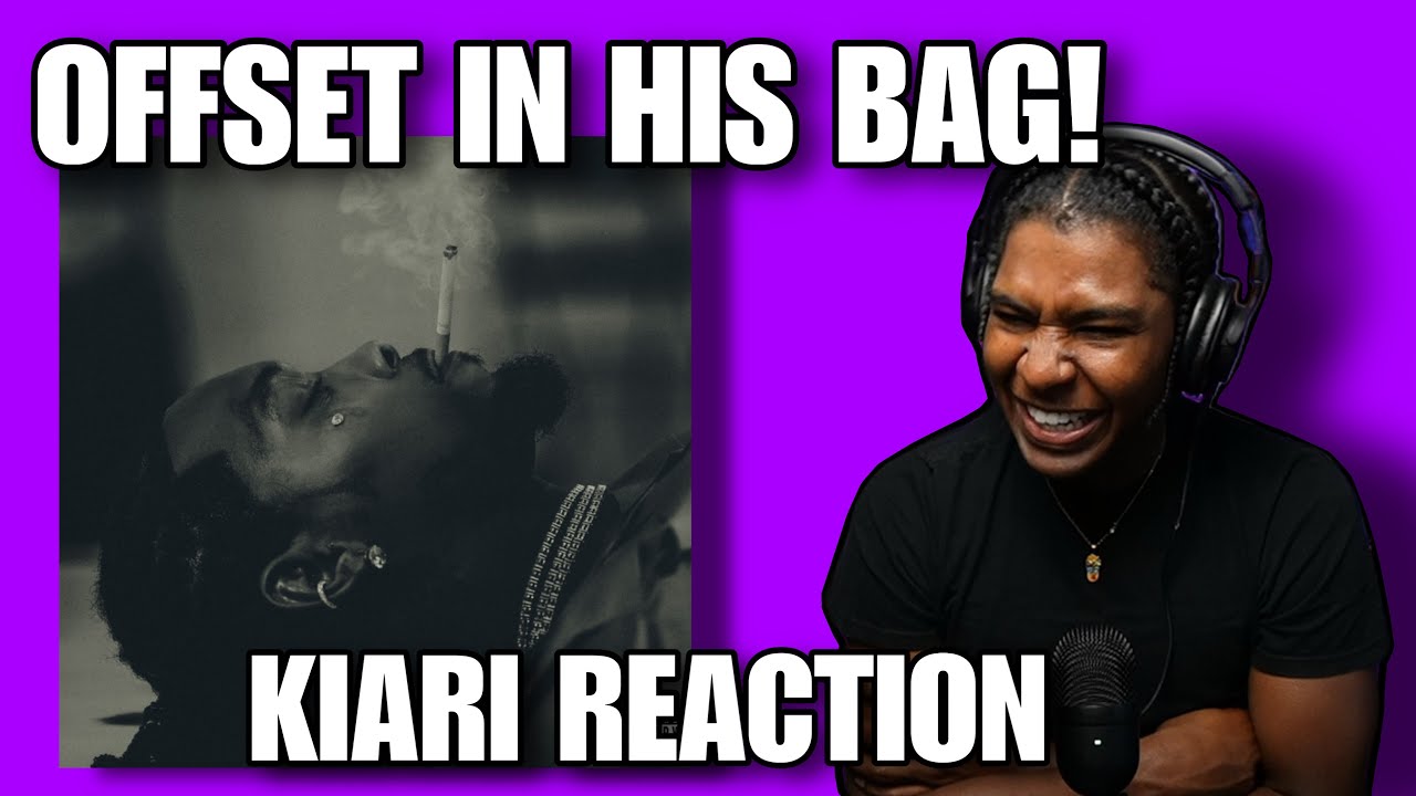 KIARI - Offset Album Reaction/First Thoughts