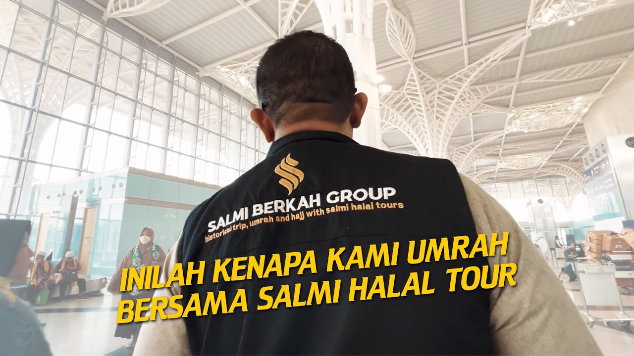 INILAH KENAPA KAMI UMRAH BERSAMA SALMI HALAL TOUR