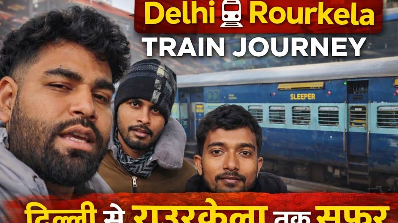 Delhi To Rourkela Railway Journey Today | kalinga utkal express