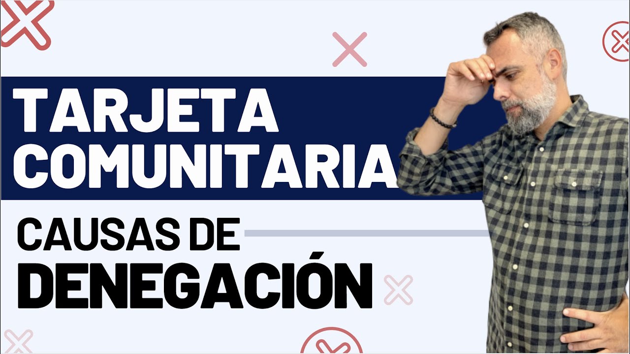 💳👨‍👩‍👧‍👧 Tarjeta Comunitaria: Causas de Denegación 📋❌