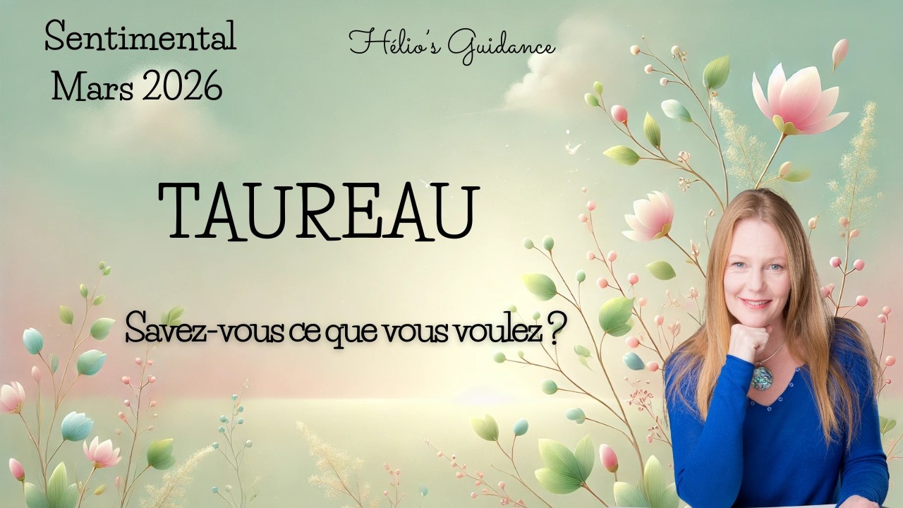 Taureau Mars 2026  ❤️ Savez-vous ce que vous voulez ?