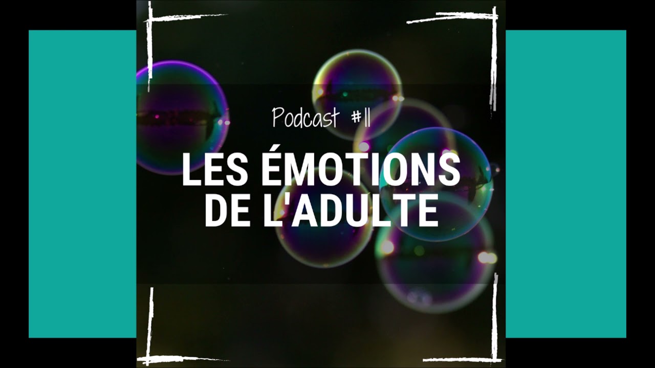 Podcast épisode 11 : Les émotions de l'adulte