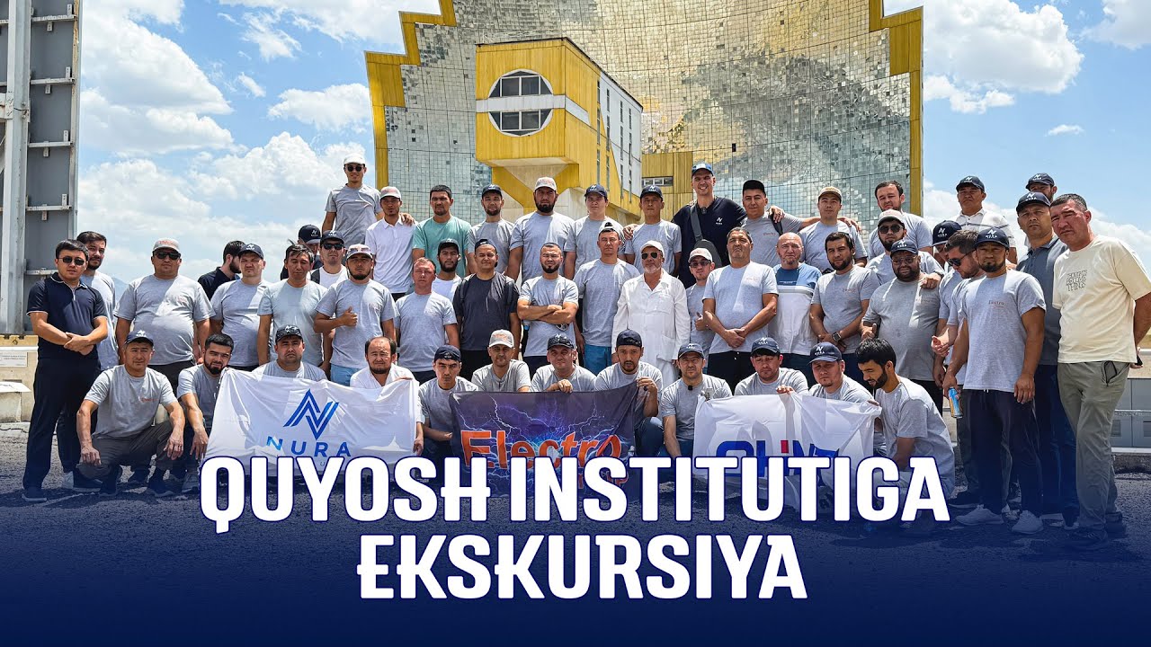 Quyosh institutiga ekskursiya | Nura Group & Electro Group