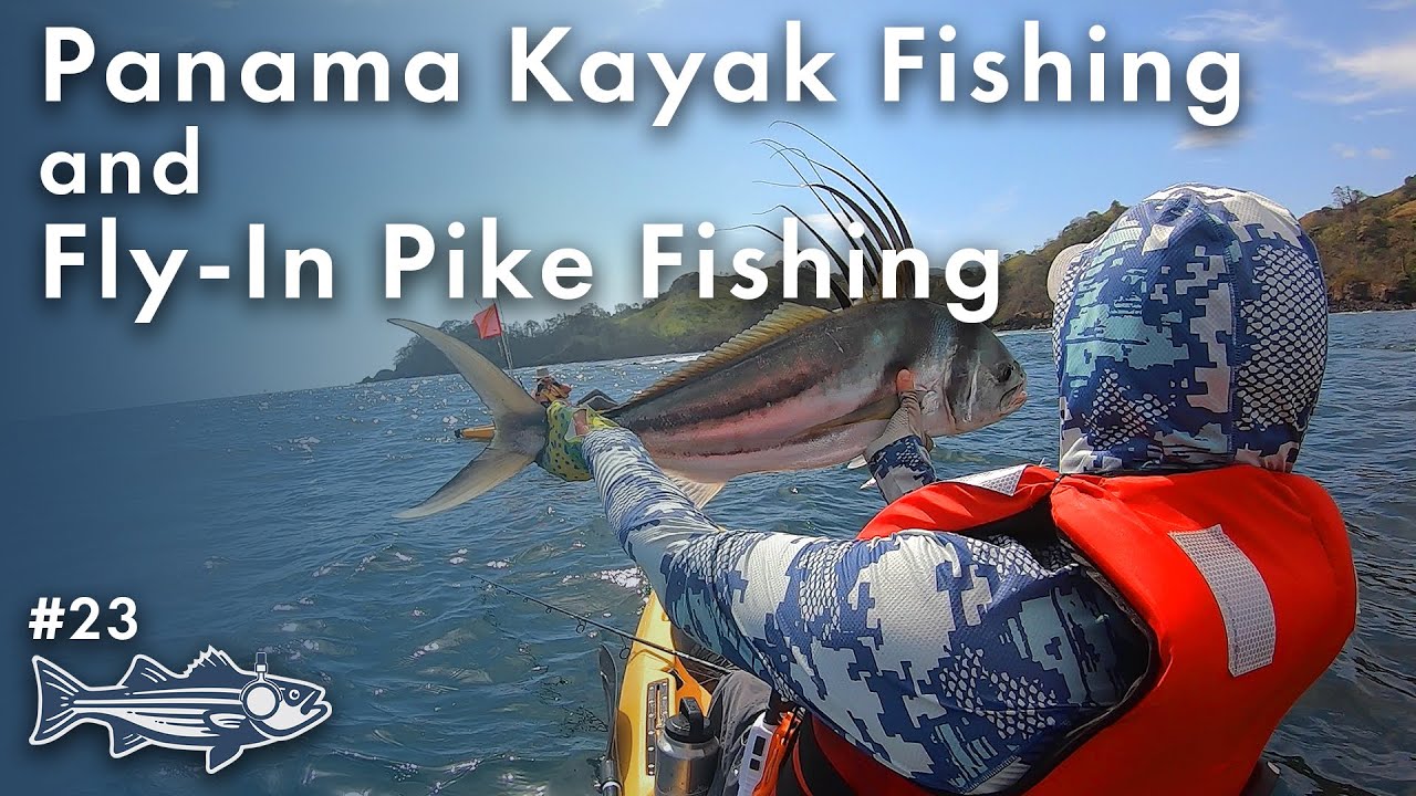 Panama Kayak Fishing and Fly-In Pike Fishing | On The Water Podcast #23