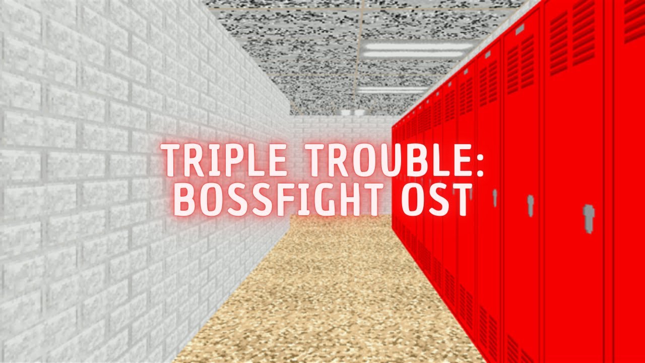 Triple Trouble Bossfight Ost - Baldi's Basics Mod Ost - @MusikFieveI 