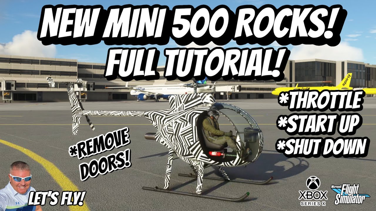 Got Friends Mini 500 Rocks! FULL TUTORIAL! Throttle | Start Up | Shut Down | MICROSOFT FLIGHT SIM
