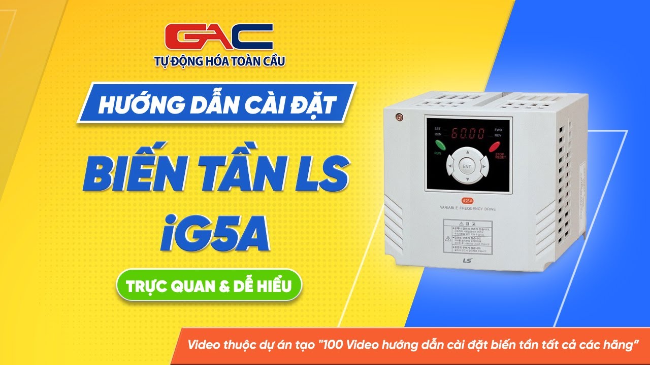 Cài đặt biến tần LS IG5A & Hướng dẫn đấu nối dây