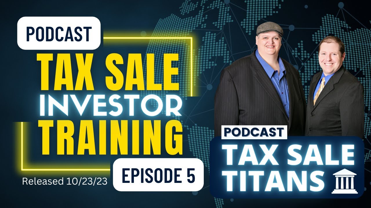 TAX SALE TITANS! PODCAST EPISODE 5: TAX LIEN & DEED TRAINING!