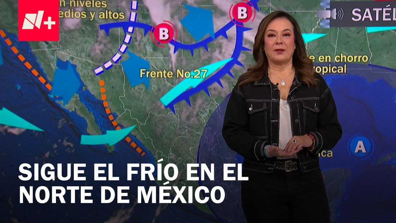 Clima en México hoy 9 de enero de 2026: Lluvias por Frente Frío 27 - Las Noticias