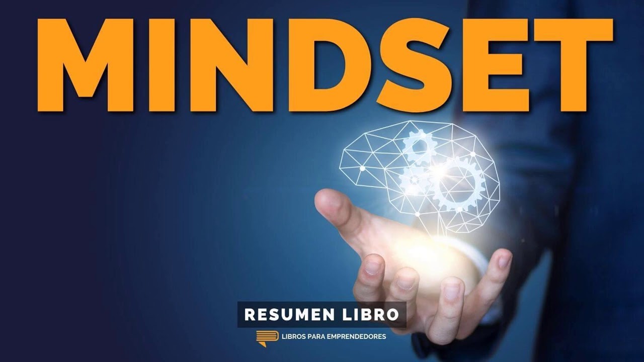 Mindset - Un Resumen de Libros para Emprendedores