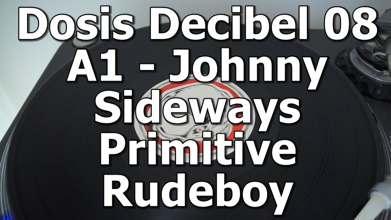 Dosis Decibel 08 - A1 - Johnny Sideways - Primitive Rudeboy