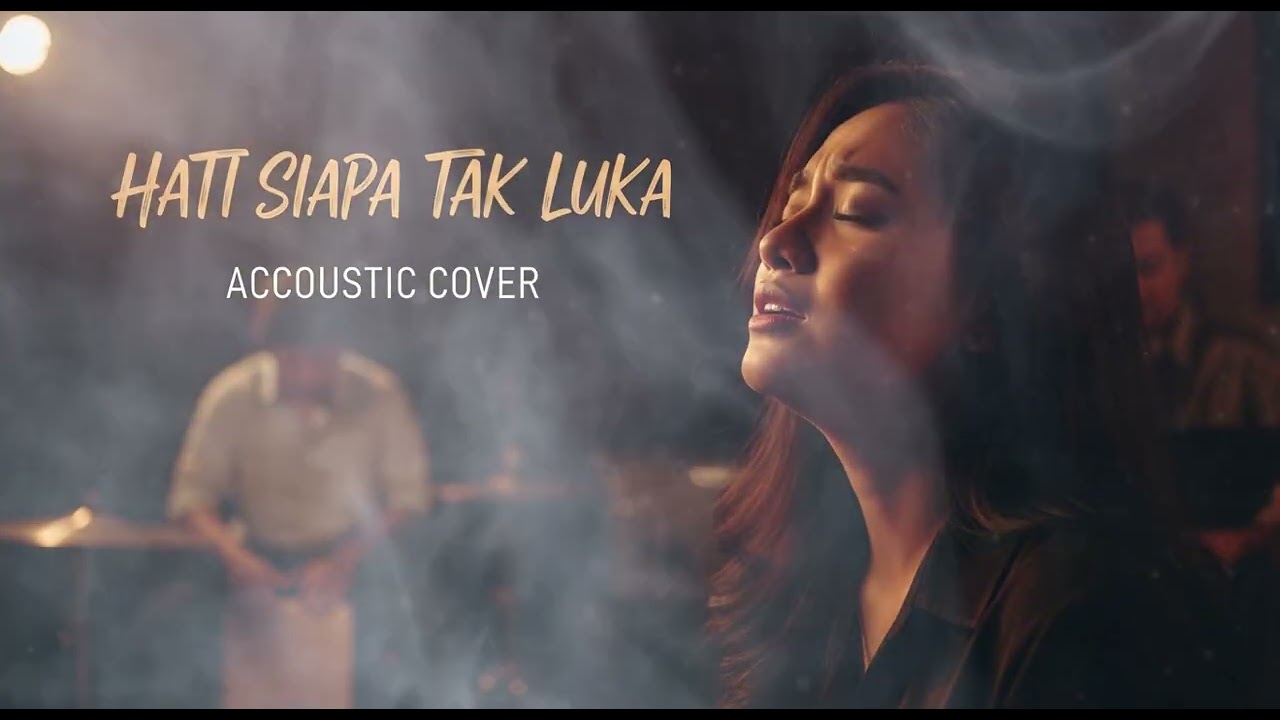 HATI SIAPA TAK LUKA  || ACCOUSTIC COVER