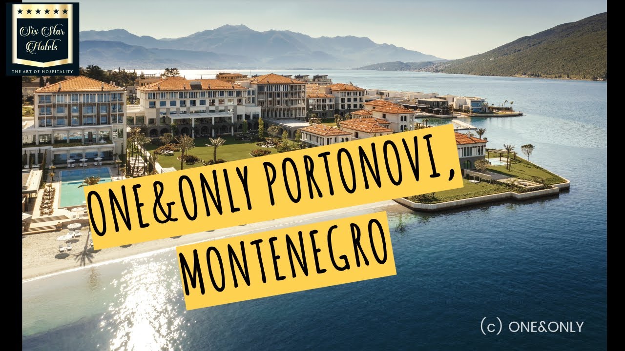 ONE&ONLY PORTONOVI, MONTENEGRO