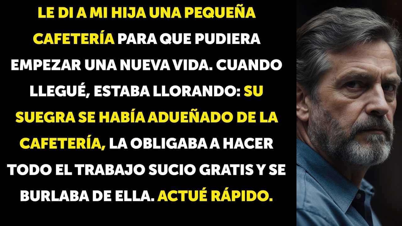 Le regalé una cafetería a mi hija, pero su suegra se la arrebató y la hizo trabajar gratis… hasta