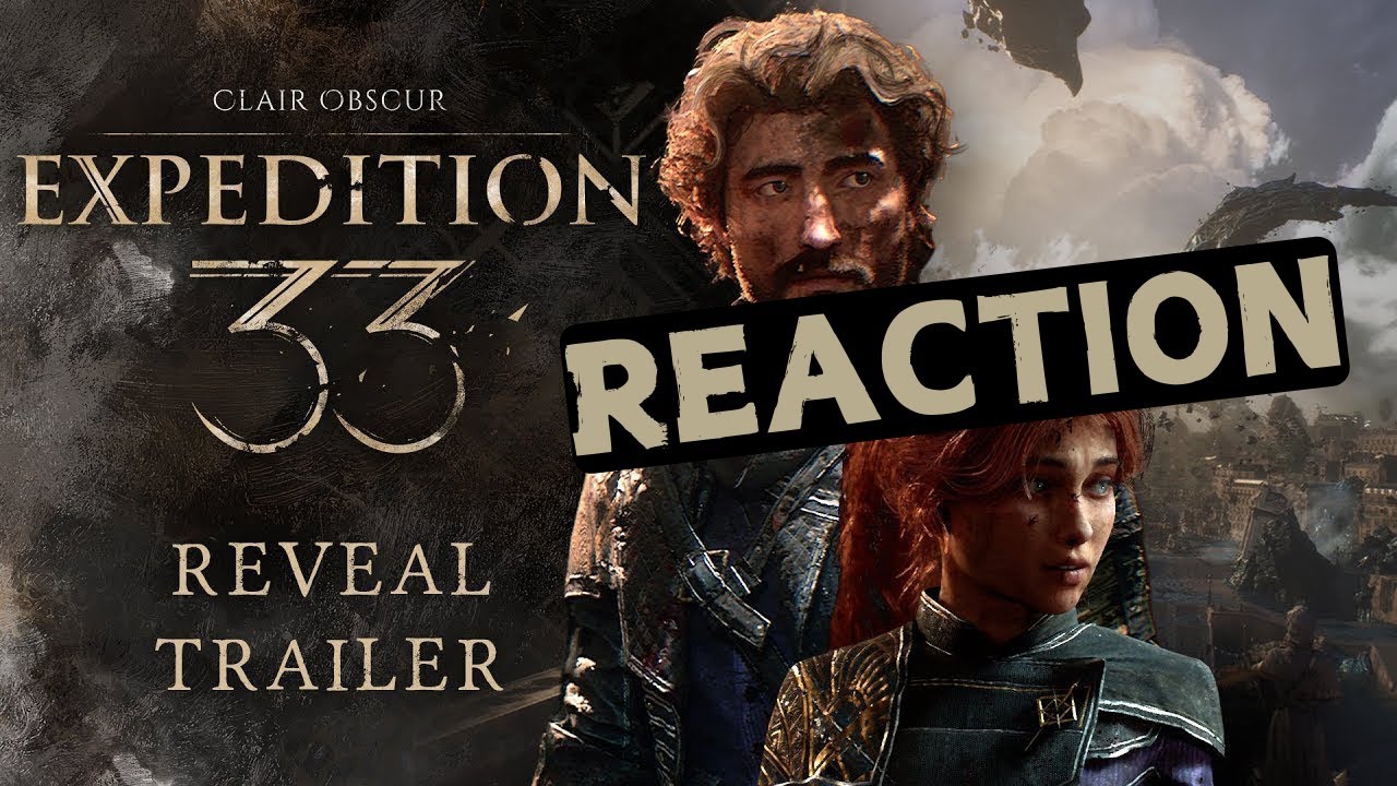 Expedition 33 Looks AMAZING | Trailer Reaction