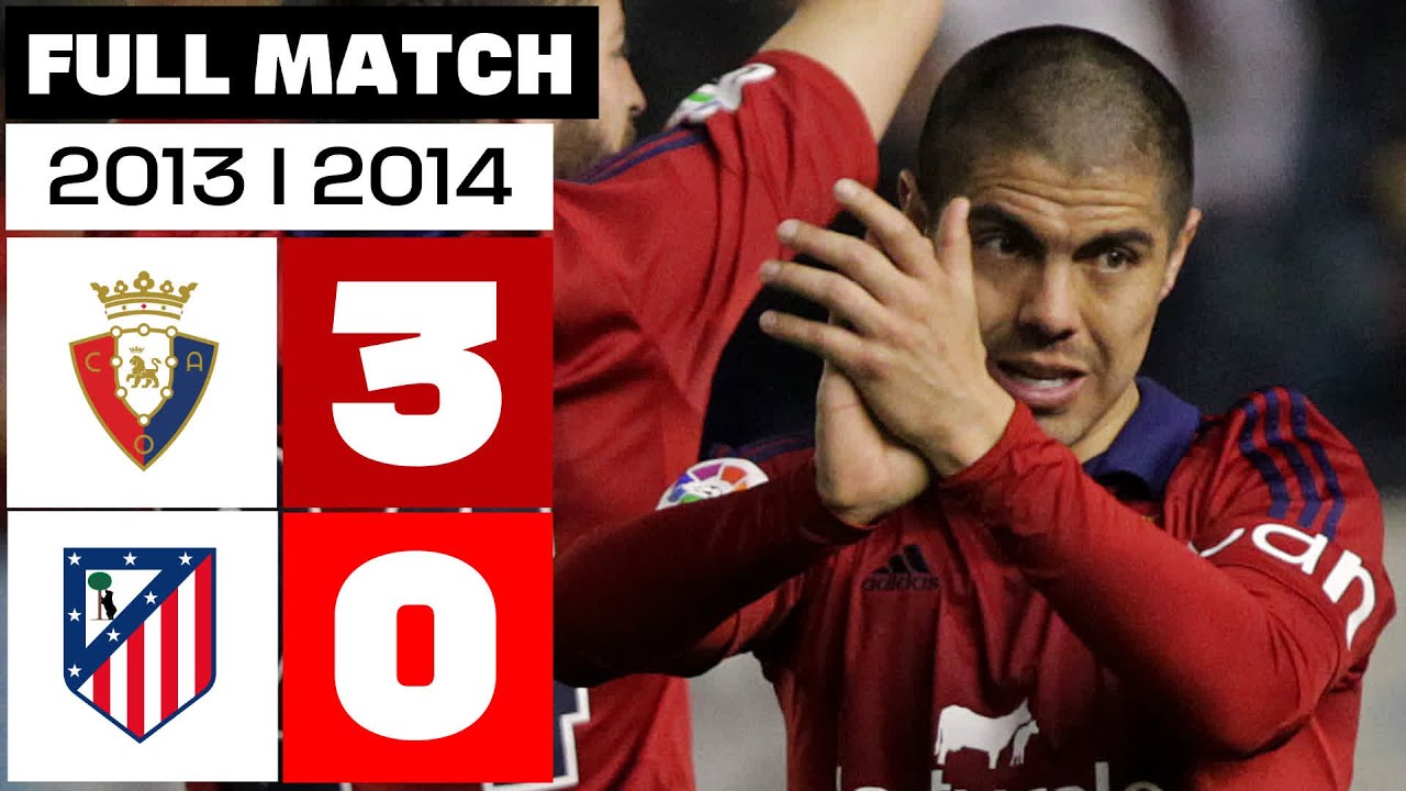 CA Osasuna 3 - 0 Atlético de Madrid I PARTIDO COMPLETO I LALIGA EA SPORTS 2013/2014