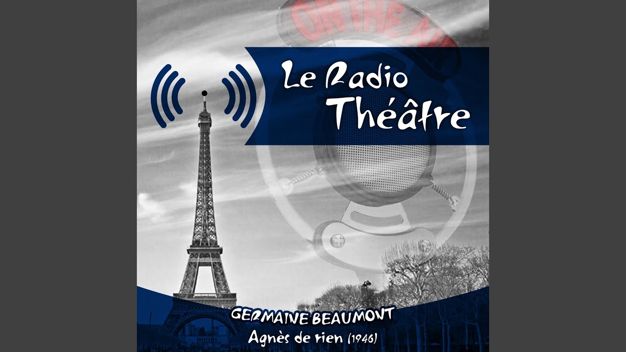 Le Radio Théâtre, Germaine Beaumont: Agnès de rien (1946)