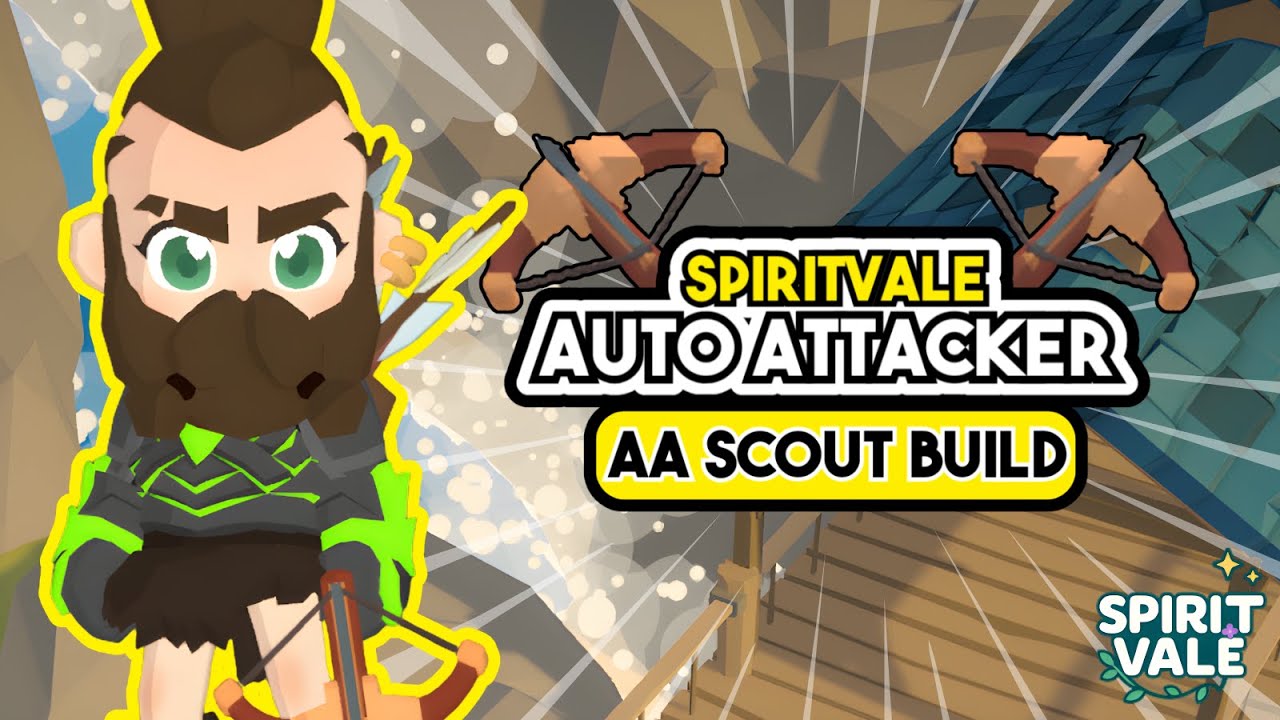 SpiritVale: Auto Attack Scout &mdash; Руководство по сборке