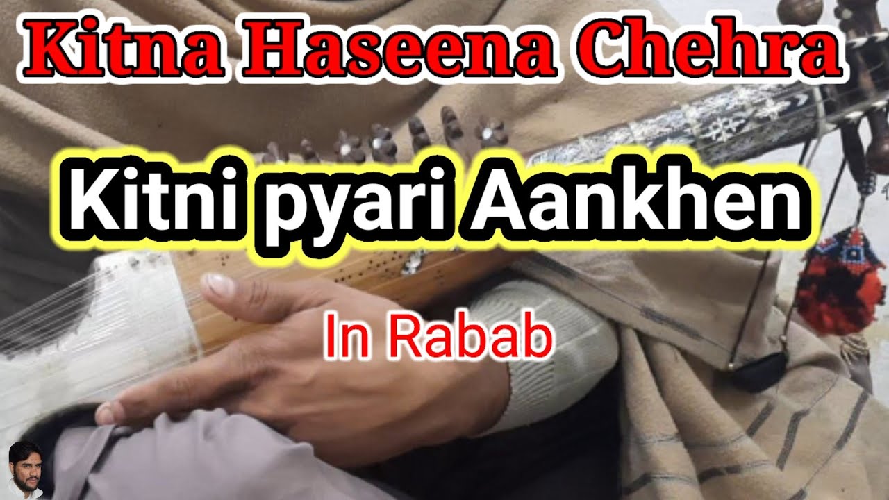 Kitna Haseena Chehra Rabab Slow Motion || کتنا حسینہ چہرہ رباب نغمہ