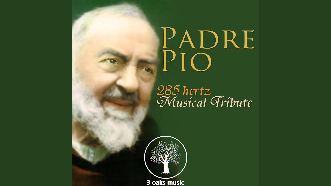 Padre Pio 285 hz Musical tribute