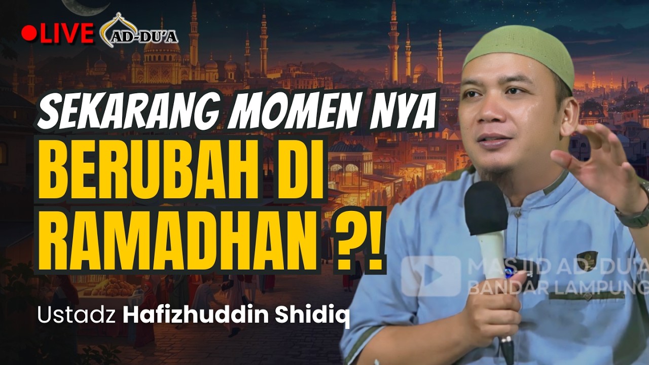 🔴[LIVE] BERUBAH DI RAMADHAN⁉️MOTIVASI DIRI - Ustadz Hafizudhin Siddiq #masjidaddua