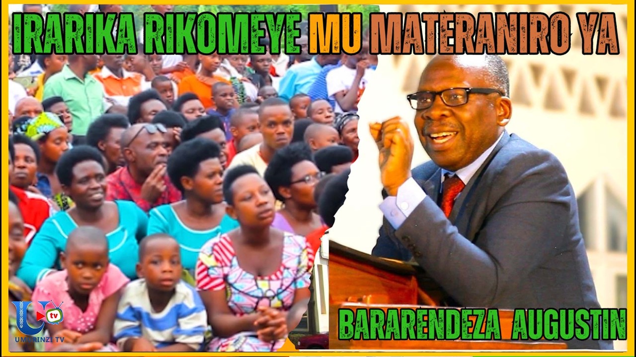 BARARENDEZA MU IRARIKA RIKOMEYE MU MATERANIRO ADASANZWE Y’IVUGABUTUMWA