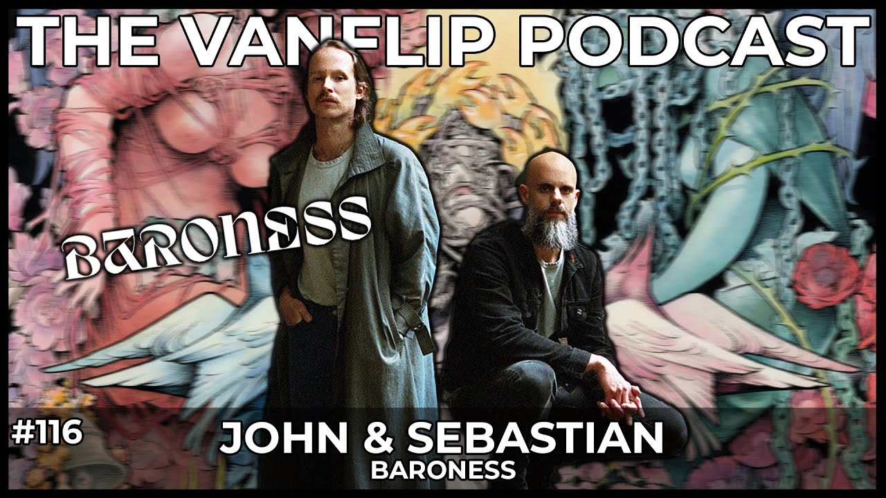 BARONESS - John & Sebastian Interview - Lambgoat's Vanflip Podcast (Ep. #116)