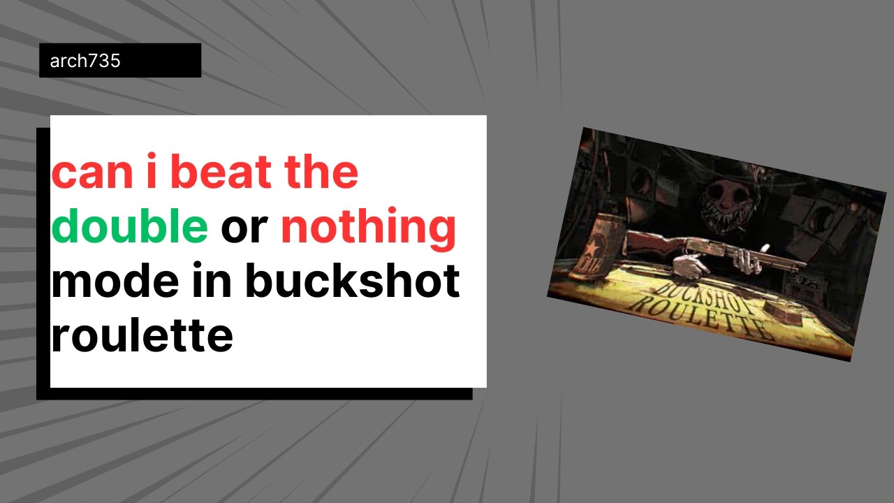 trying the double or nothing mode in buckshot roulettle