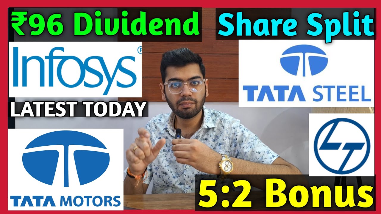 Tata Steel, L&T, Tata Motors, Infosys Stocks Declared High Dividend, Bonus & Split