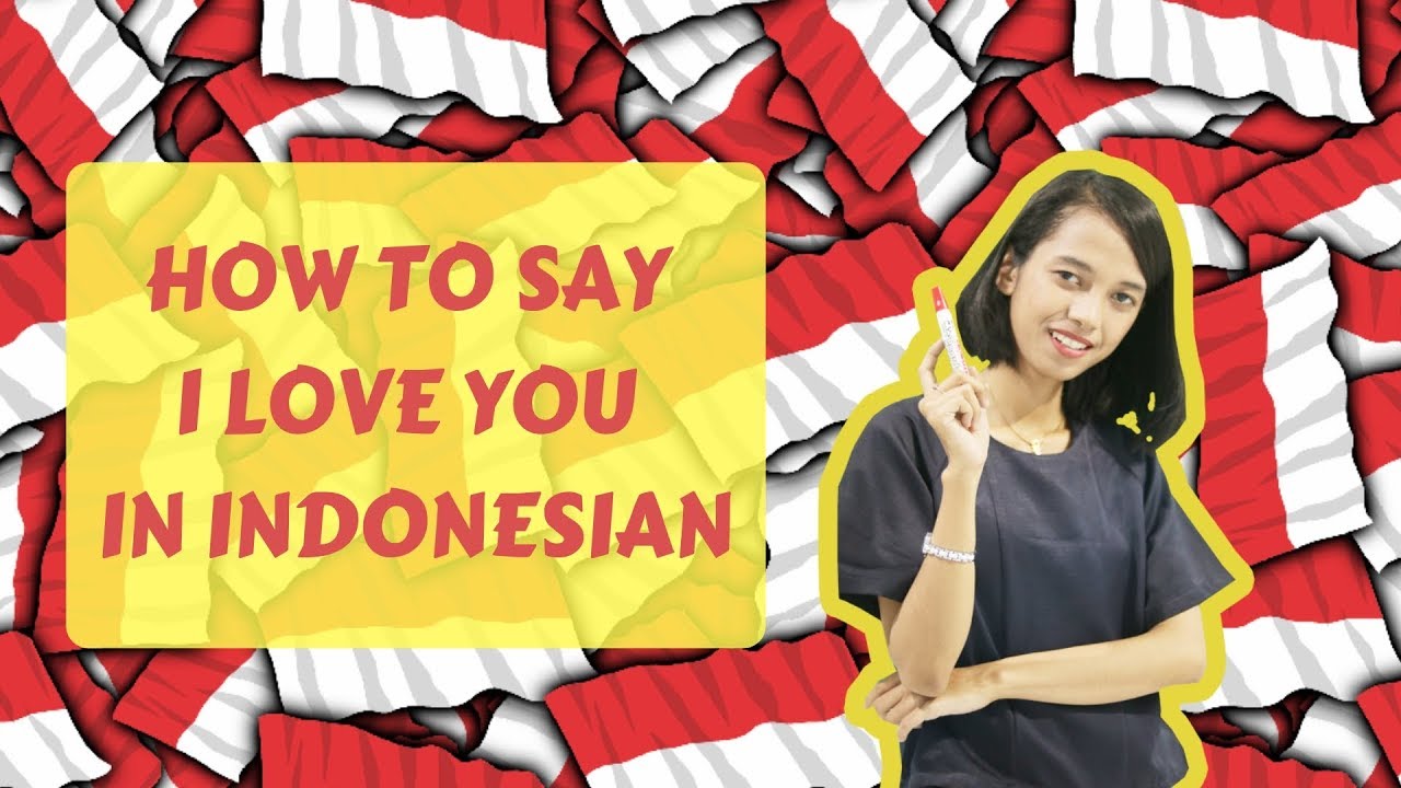 How to Say I Love You in Indonesian - Love Expressions in Bahasa