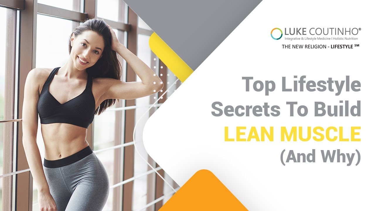 Top Lifestyle Secrets To Build Lean Muscle (And Why)