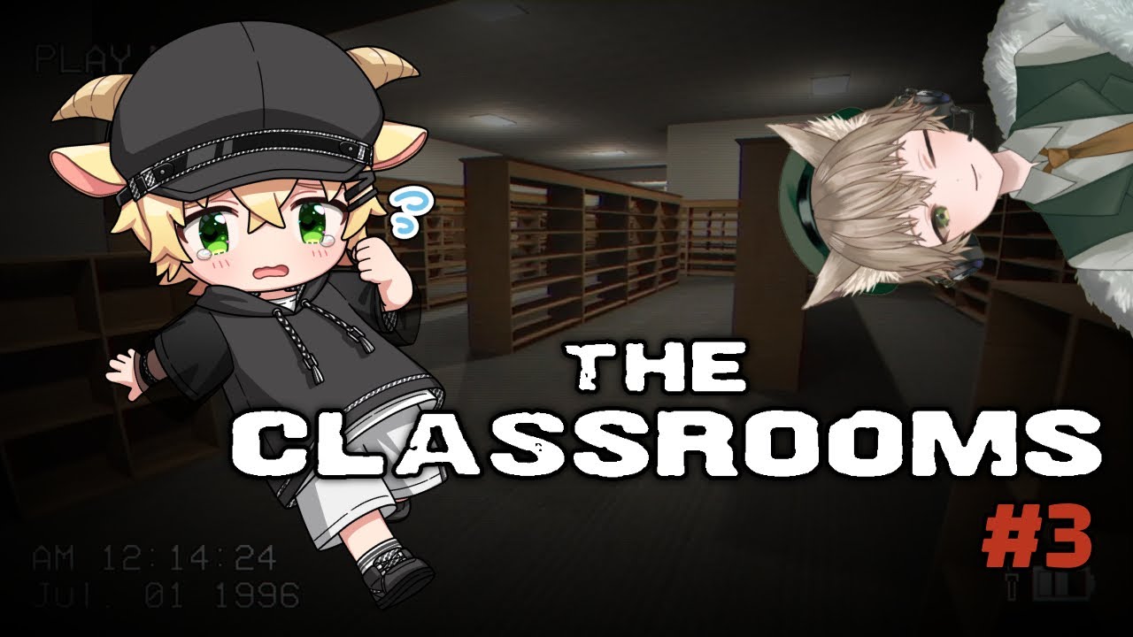 【The Classrooms】ホラゲー見守りコラボ＃３　…ぽわぽわしながら探索…逃げ回りますっ！？【ケロタ／涼鳴ハッカ】