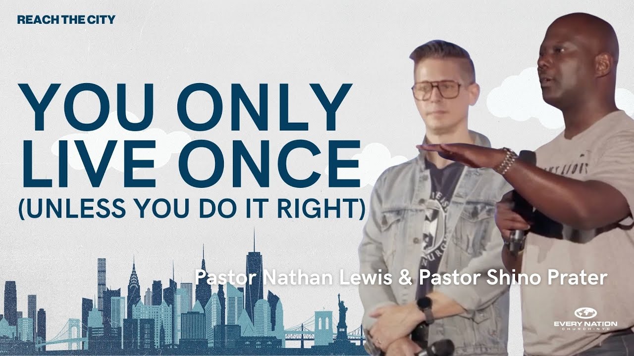 You Only Live Once (Unless You Do It Right) | September 4th Sermon | Reach The City