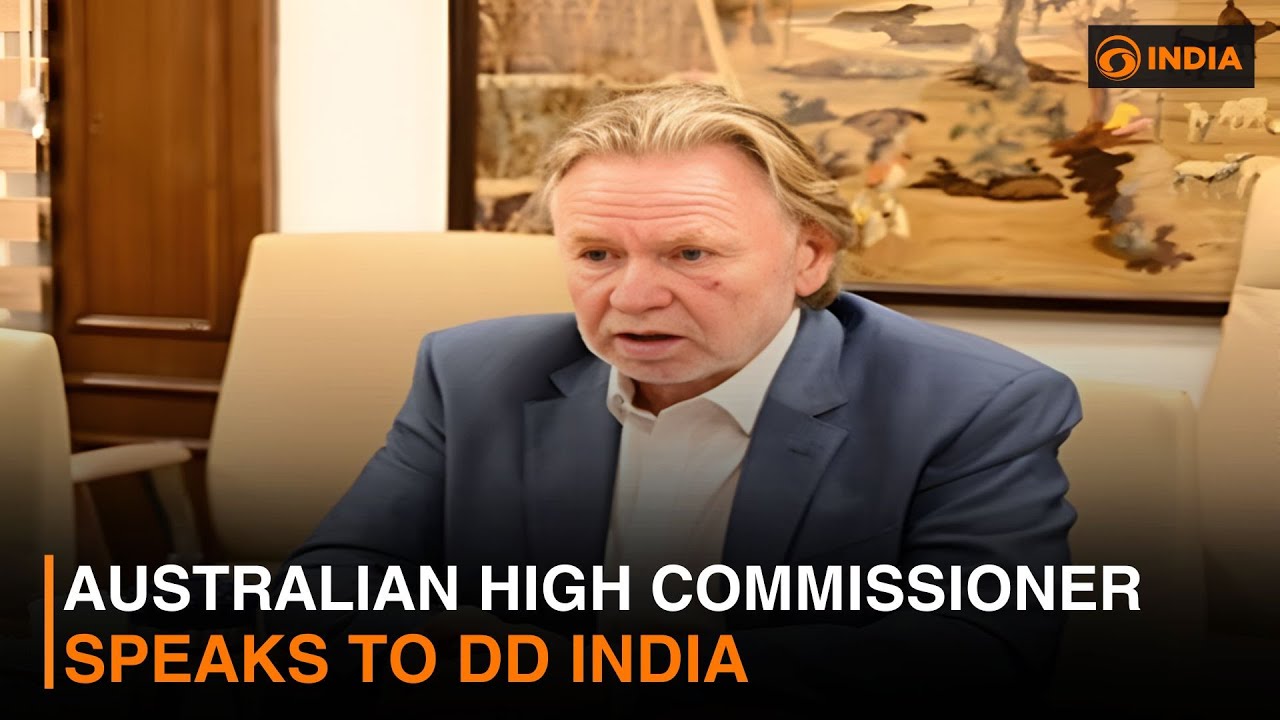 Australian High Commissioner speaks to DD India