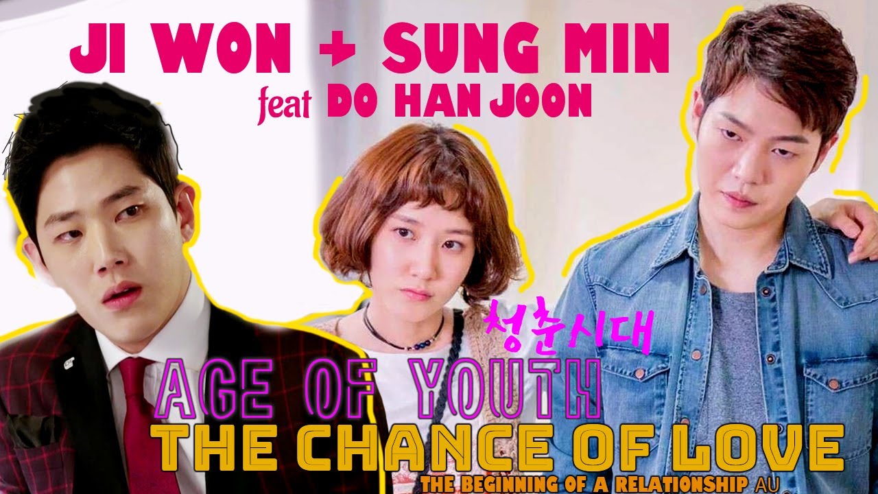 [age of youth] Ji Won Sung Min (feat Do Han Joon) - The chance of love [AU]