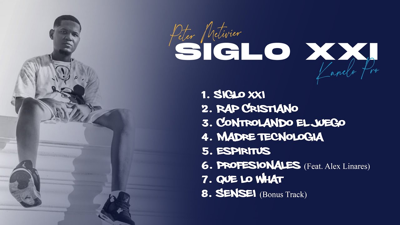 Peter Metivier - Siglo XXI (Album Completo) (Prod. By Kanelo Pro)
