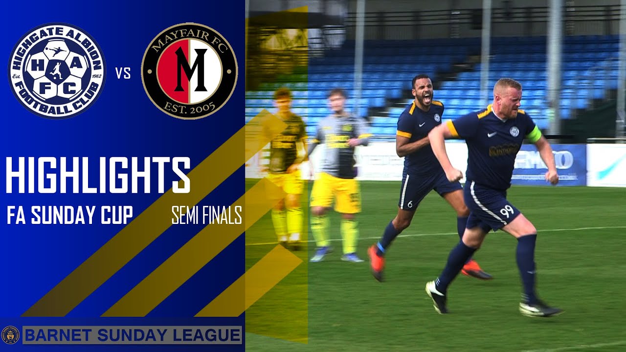FA SUNDAY NATIONAL CUP | SEMI FINAL | HIGHGATE ALBION VS MAYFAIR FC