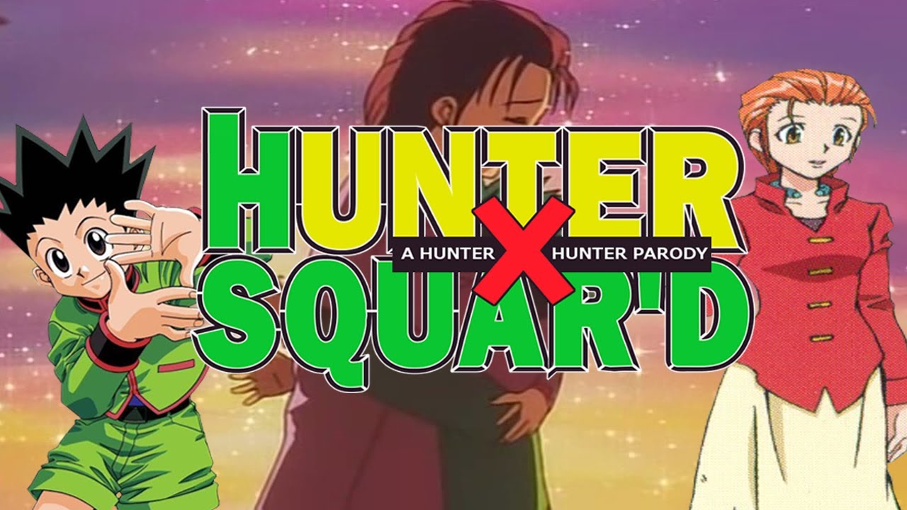 Hunter X Squar'd (Hunter x Hunter Parody)