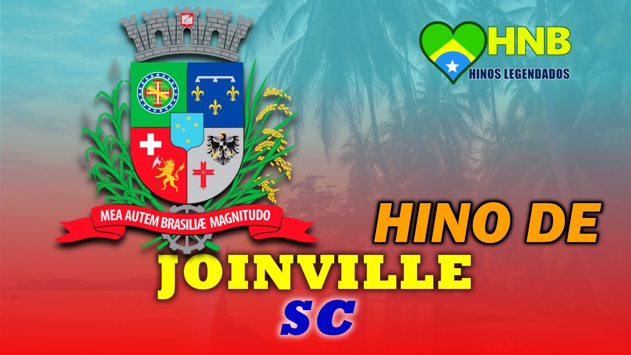 Hino de Joinville - Santa Catarina | Legendado