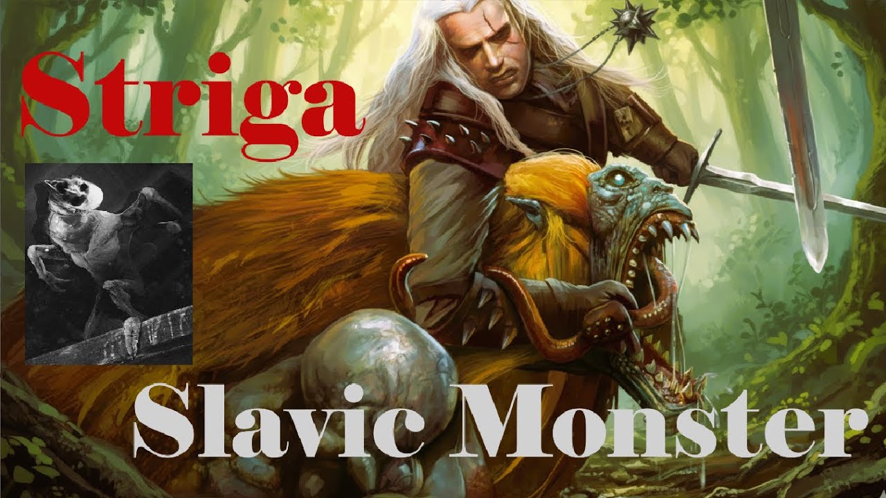 The Striga : Monster from Slavic (Witcher) Mythology
