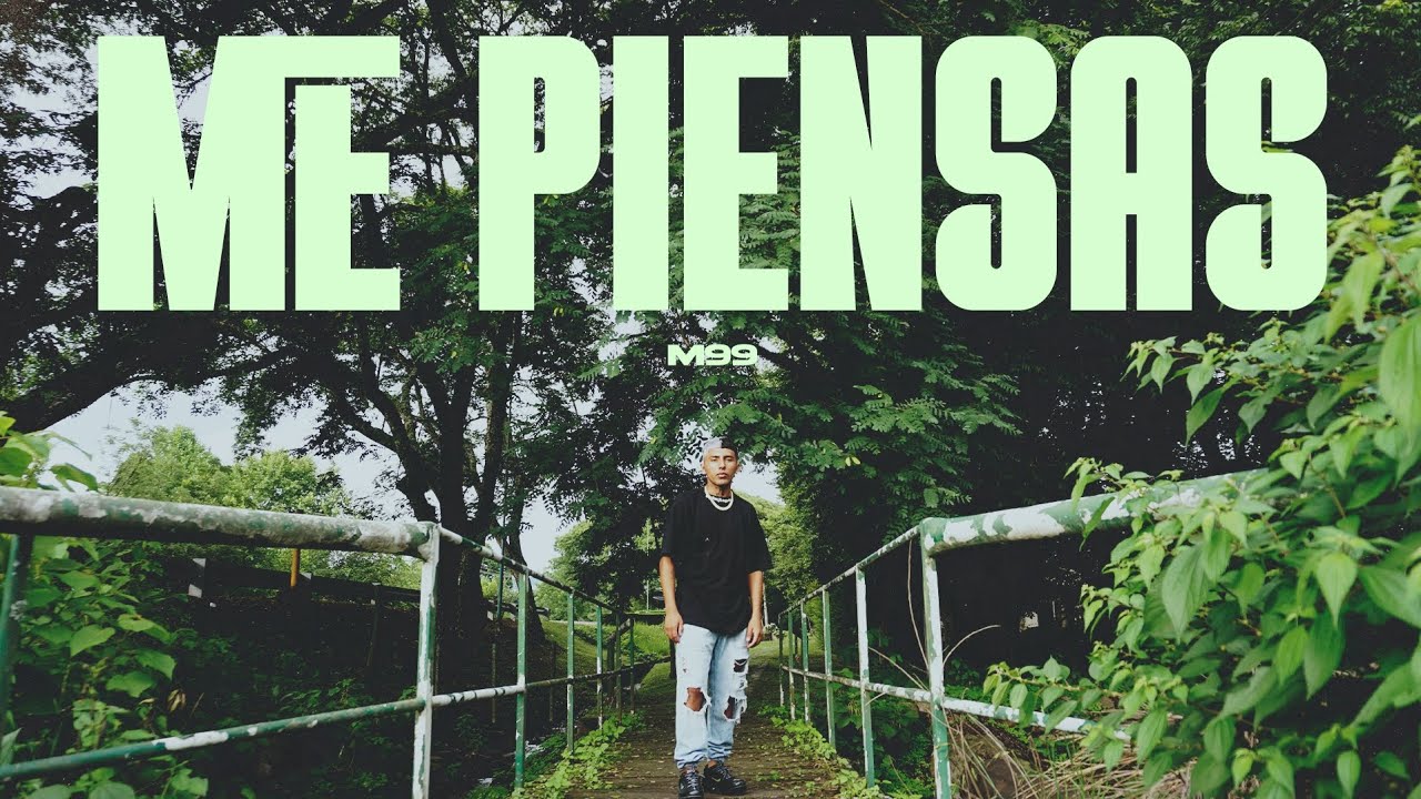 Me Piensas - M99