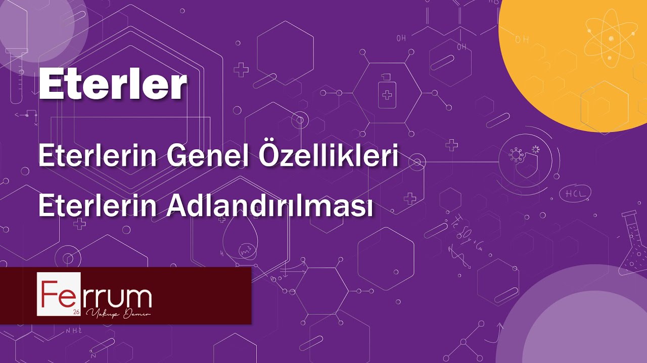 Eterlerin Genel Özellikleri - Eterler | Fonksiyonel Gruplar