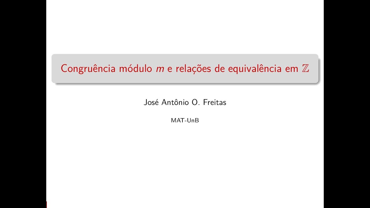 Aula 10 - Classes de equivalência e Relações de Equivalência nos Inteiros