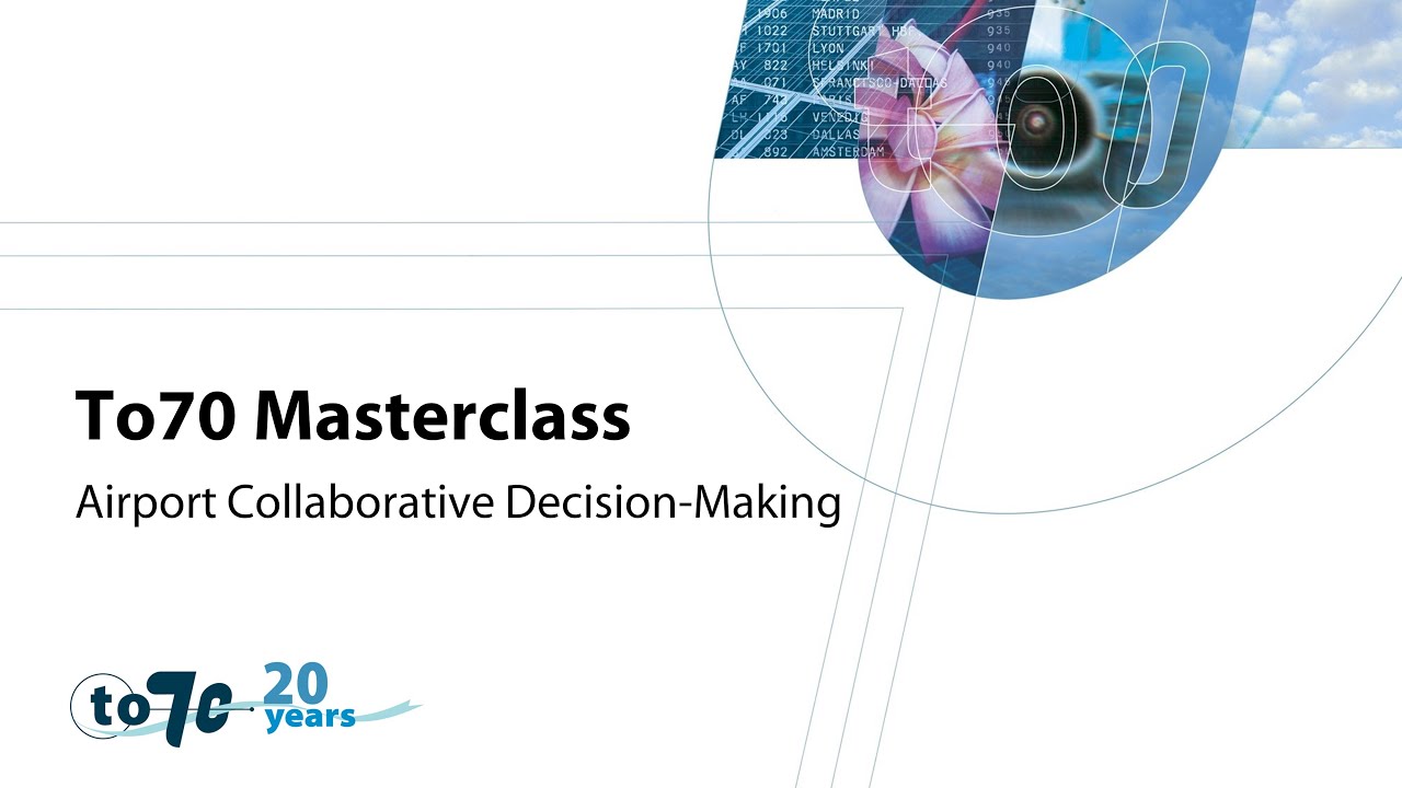 To70 Masterclass - Airport Collaborative Decision-Making