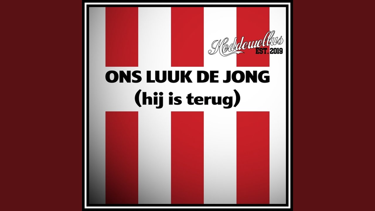 Ons Luuk De Jong (Hij Is Terug)