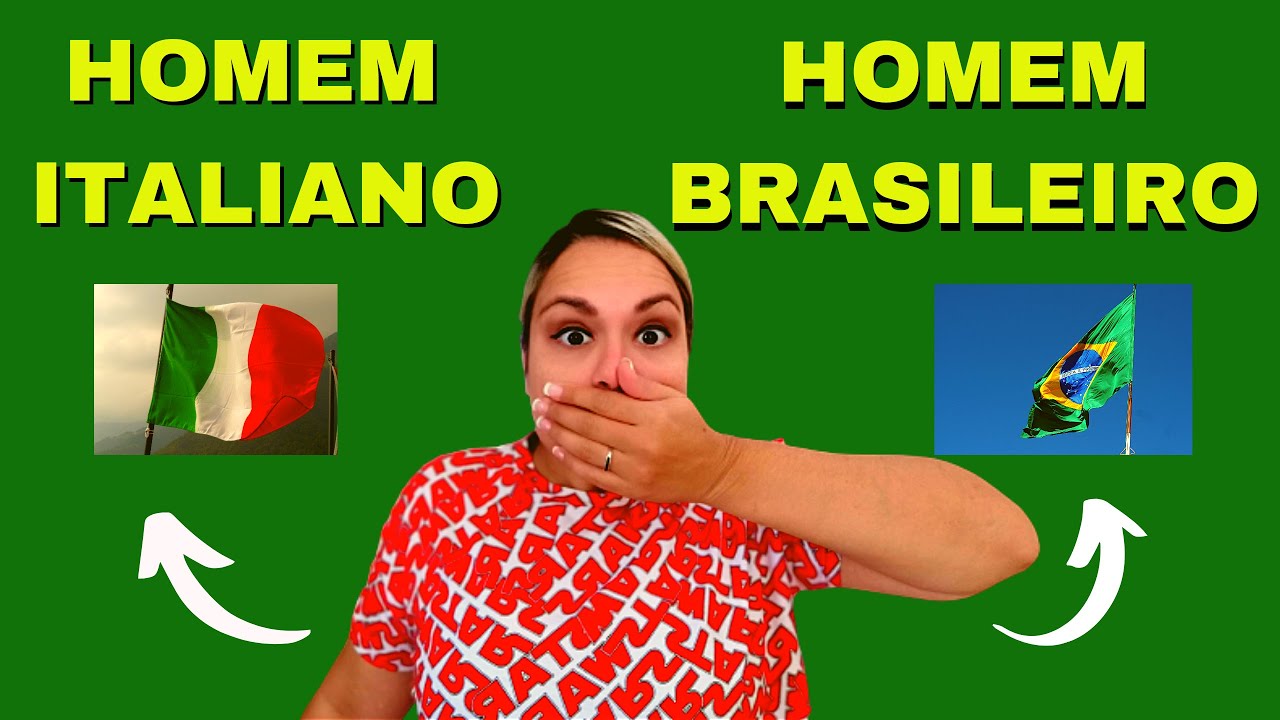 HOMENS ITALIANOS X HOMENS BRASILEIROS...relacionamentos