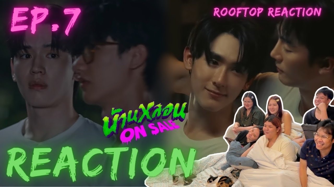 บ้านหลอน On Sale EP7 | กลับมาแล้วหรอ | Rooftop Reaction