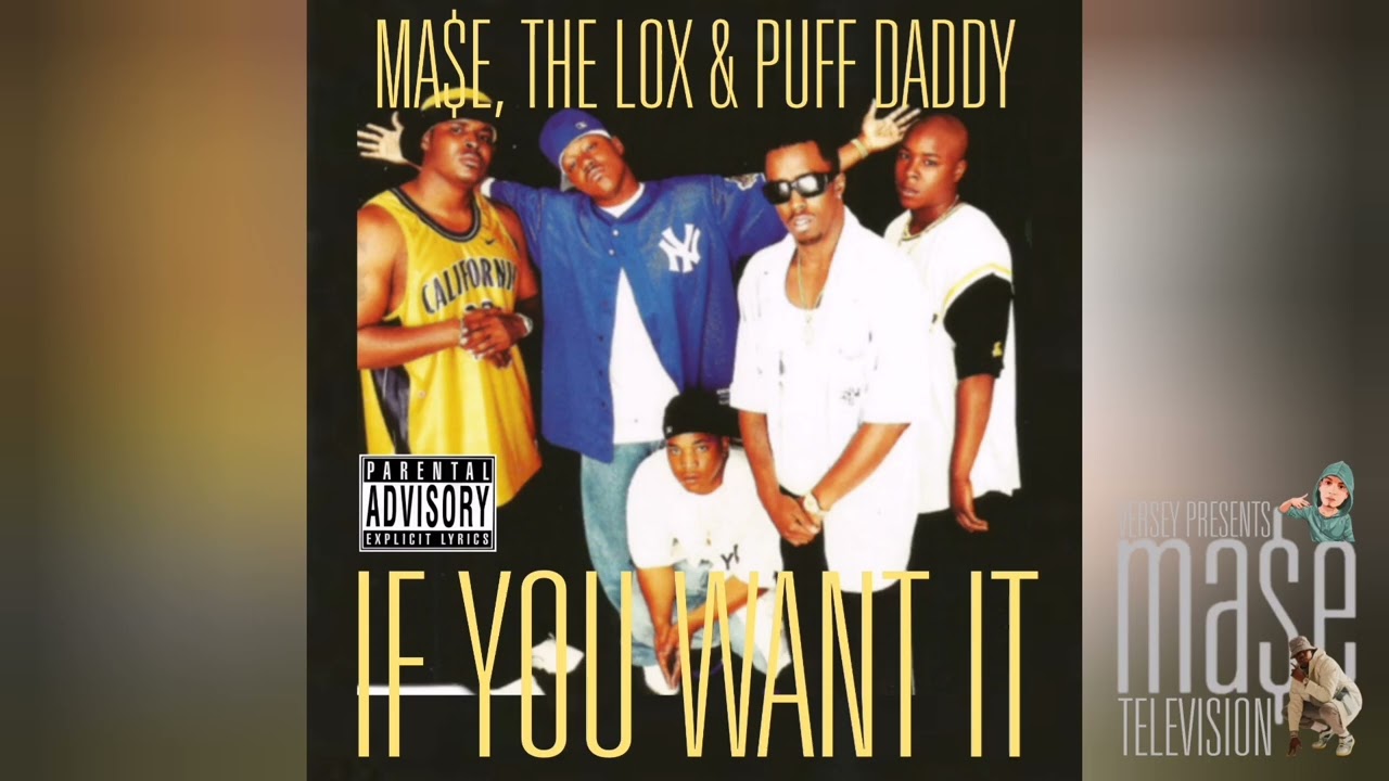Mase, The Lox & Puff Daddy - If You Want It | **DIRTY VERSION**