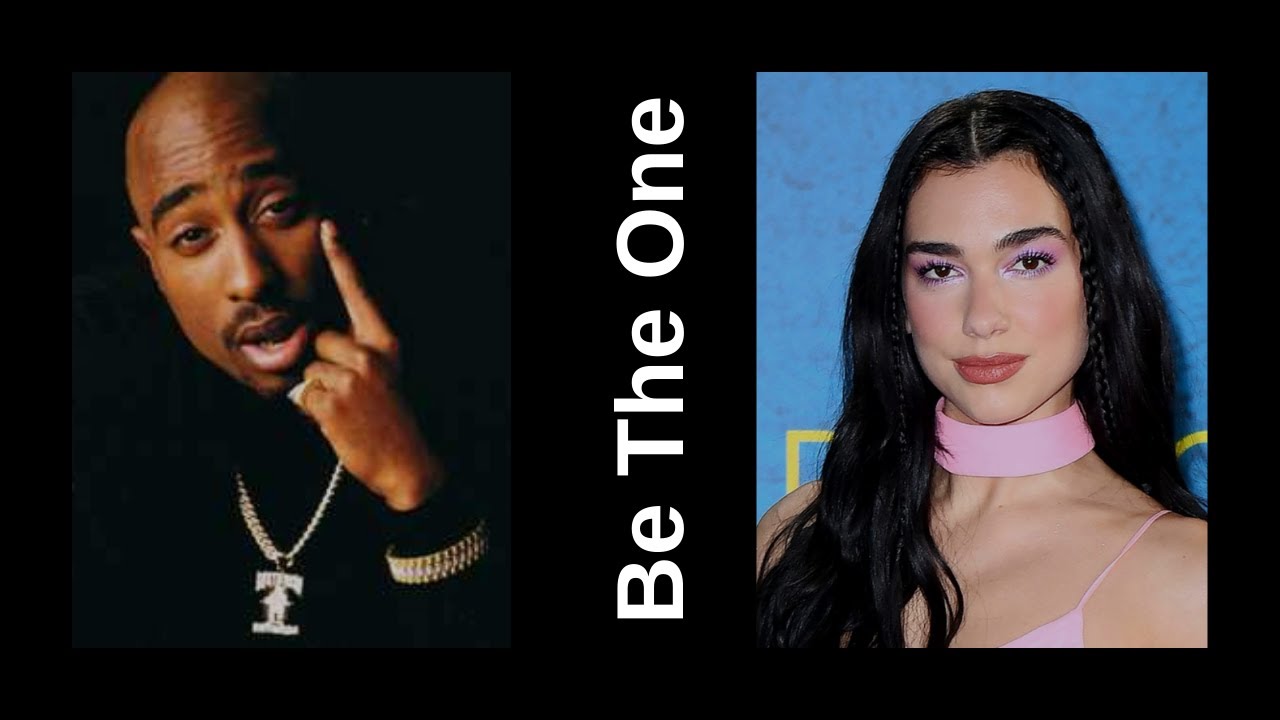 Dua Lipa & 2pac - Be The One (remix)